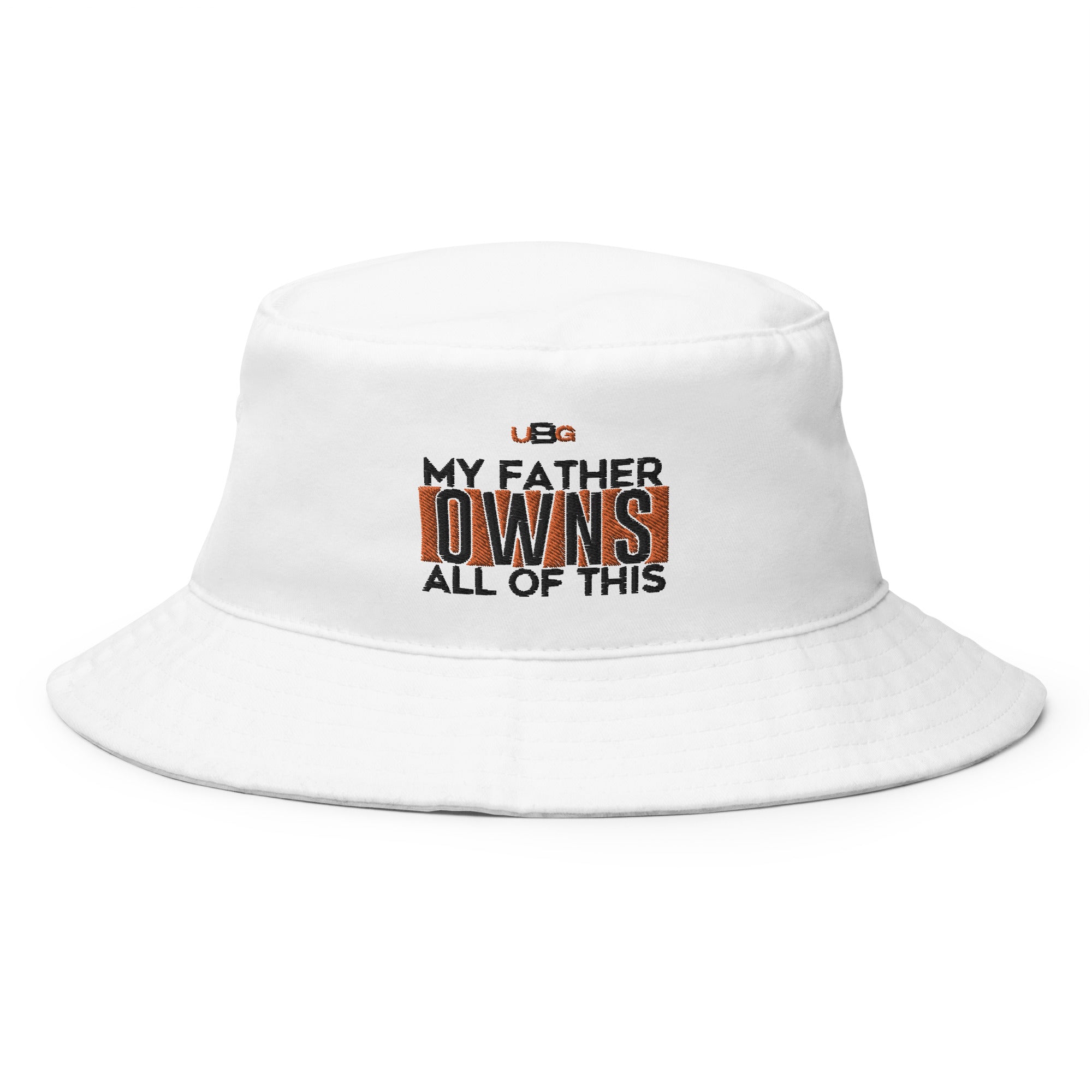 My Father Owns All Of This Bucket Hat