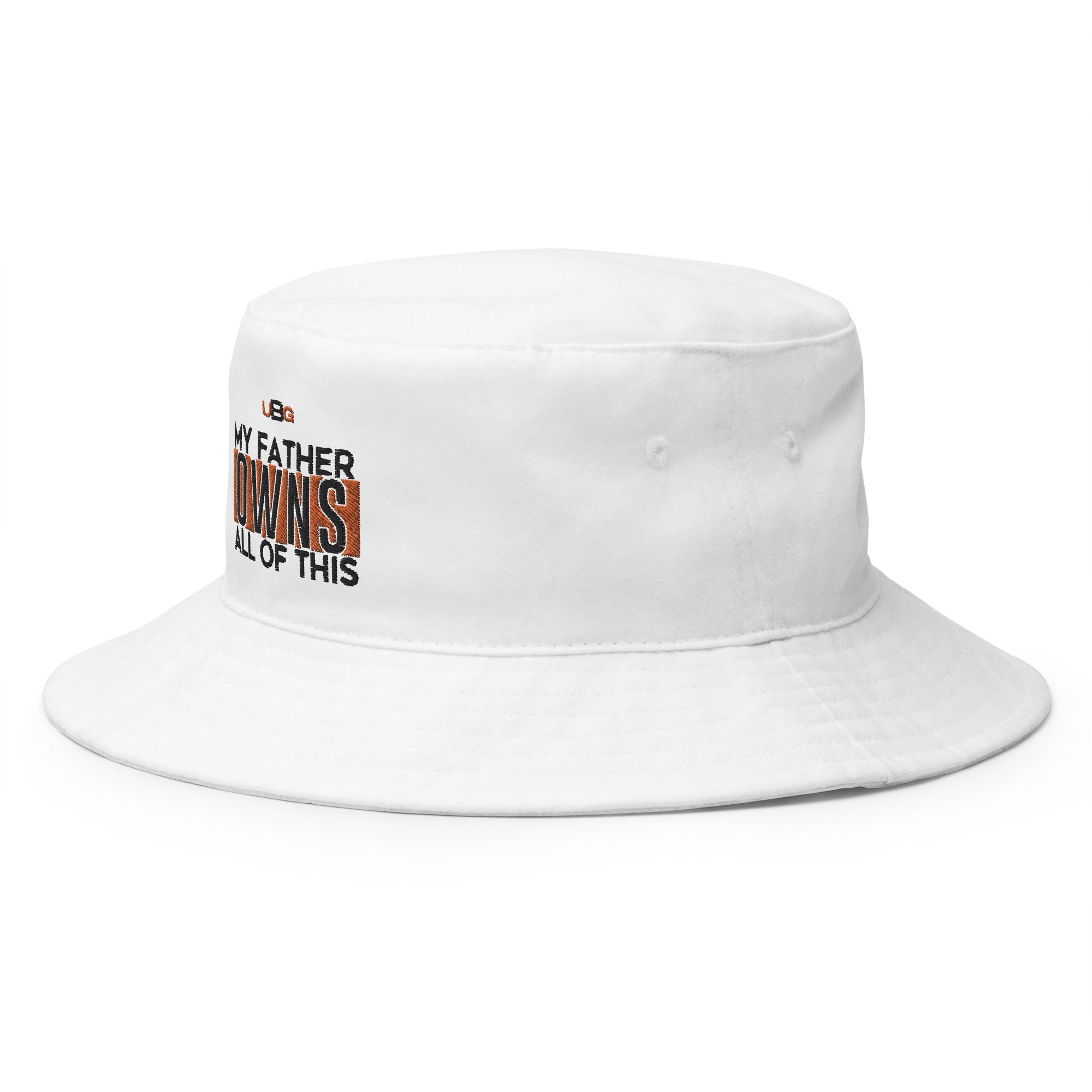 My Father Owns All Of This Bucket Hat