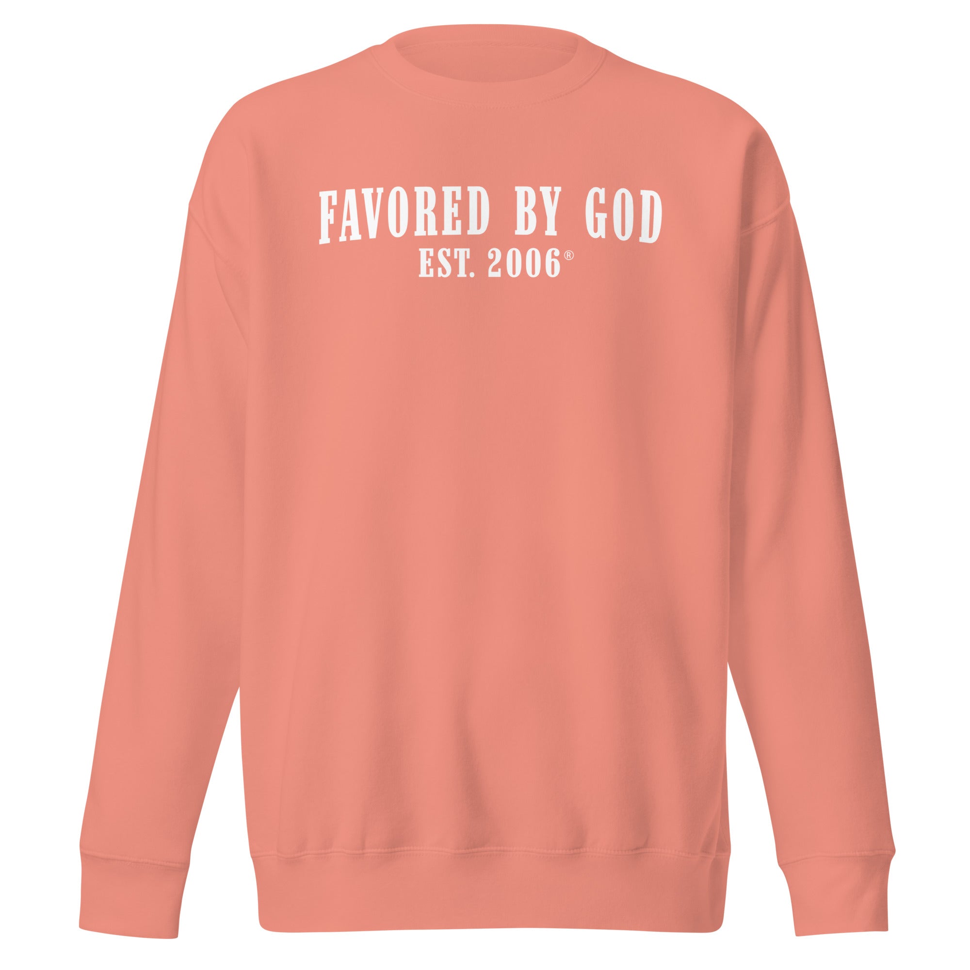 Favored By God Est. 2006 Sweatshirt