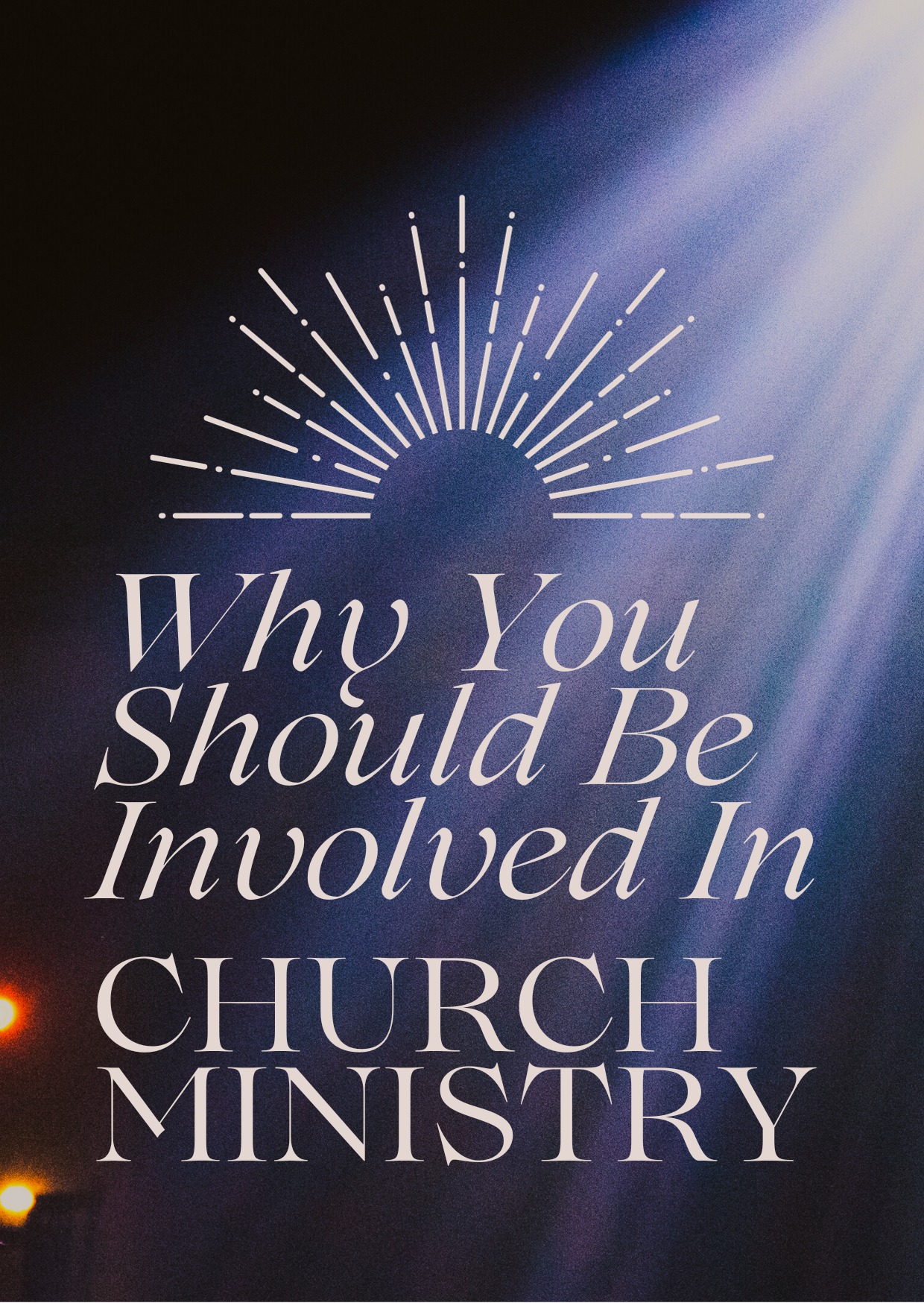 Why You Should Get Involved in a Church Ministry?