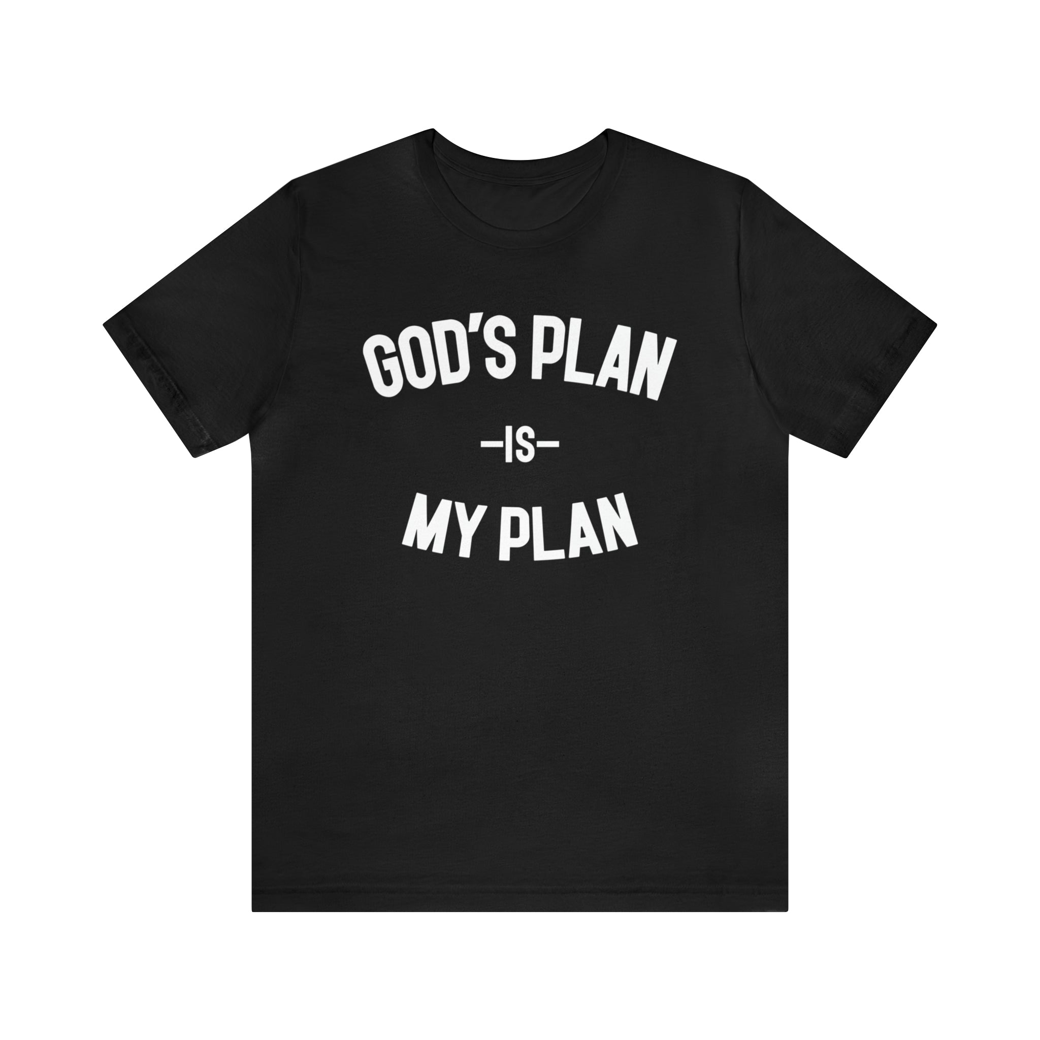God's Plan My Plan Original Tee